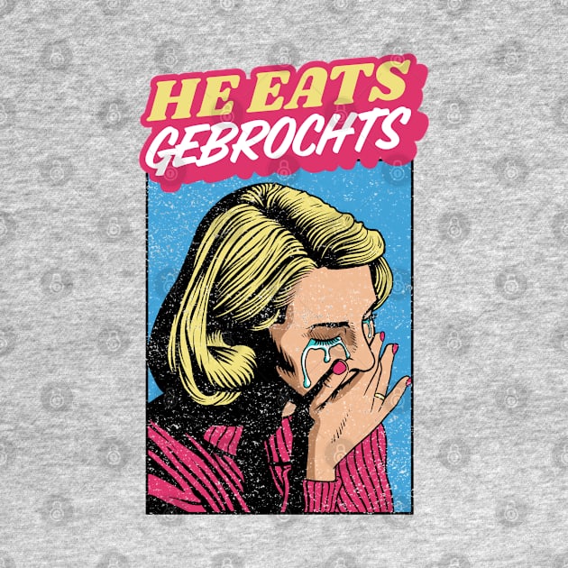 He Eats Gebrochts! Jewish Humor by JMM Designs